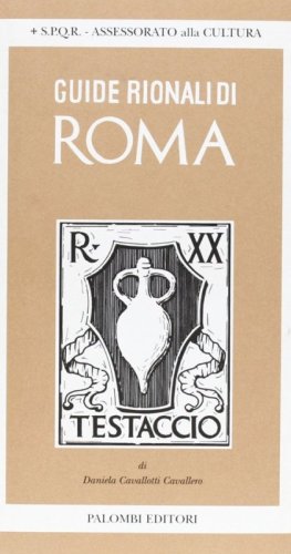 Guide rionali di Roma. Rione XX, Testaccio