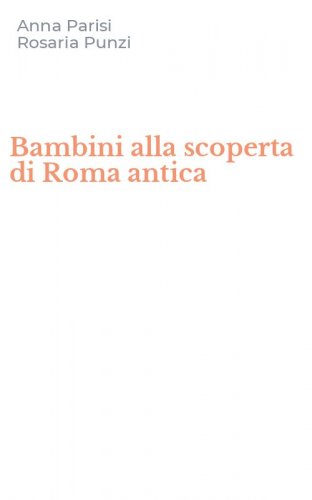 Bambini alla scoperta di Roma antica
