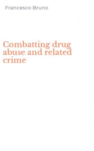 Combatting drug abuse and related crime