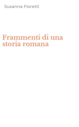 Frammenti di una storia romana
