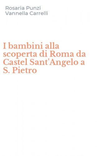 I bambini alla scoperta di Roma da Castel Sant'Angelo a S. Pietro