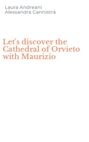 Let's discover the Cathedral of Orvieto with Maurizio