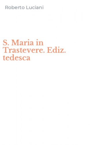 S. Maria in Trastevere. Ediz. tedesca