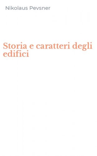 Storia e caratteri degli edifici