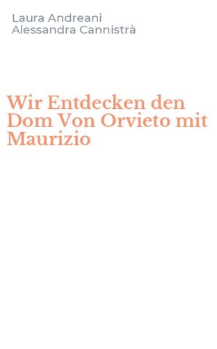 Wir Entdecken den Dom Von Orvieto mit Maurizio