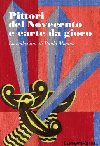 Pittori del Novecento e carte da gioco. La collezione di Paola Masino