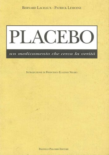 Placebo. Un medicamento che cerca la verit&agrave;