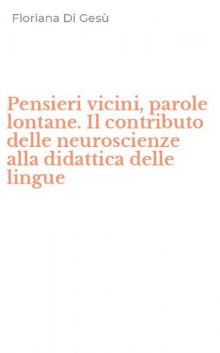 Pensieri vicini, parole lontane. Il contributo delle neuroscienze alla didattica delle lingue