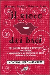 Il gioco dei baci. Un metodo semplice e divertente per scoprire e sperimentare gli infiniti tipi di bacio insieme a chi si ama. Con 40 carte - INFINITI TIPI DI BACIO INSIEME A CHI SI AMA. CON 40 CARTE (IL)
