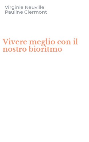 Vivere meglio con il nostro bioritmo