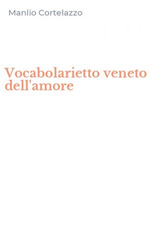Vocabolarietto veneto dell'amore