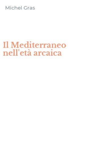 Il Mediterraneo nell'et&agrave; arcaica
