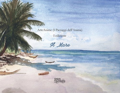 ArteAnime (I paesaggi dell'anima). 1&ordf; edizione. Il mare