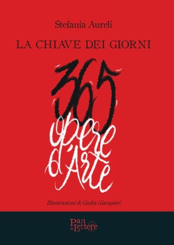 La chiave dei giorni. 365 opere d'arte