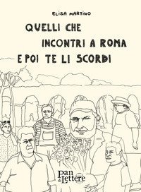 Quelli che incontri a Roma e poi te li scordi