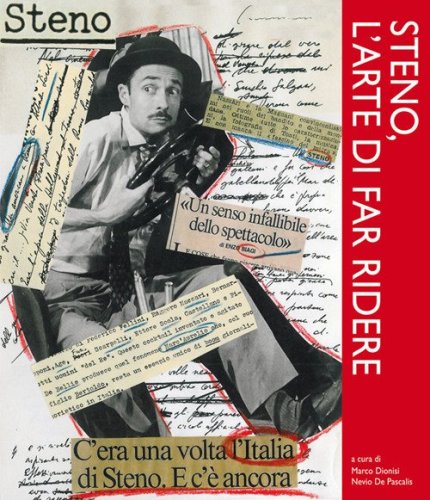 Steno, l'arte di far ridere. C'era una volta l'Italia di Steno, e c'&egrave; ancora