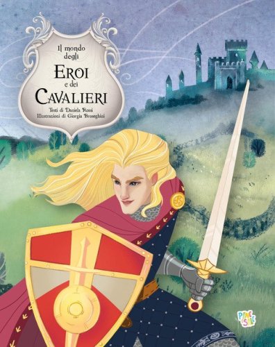 Il mondo degli eroi e dei cavalieri