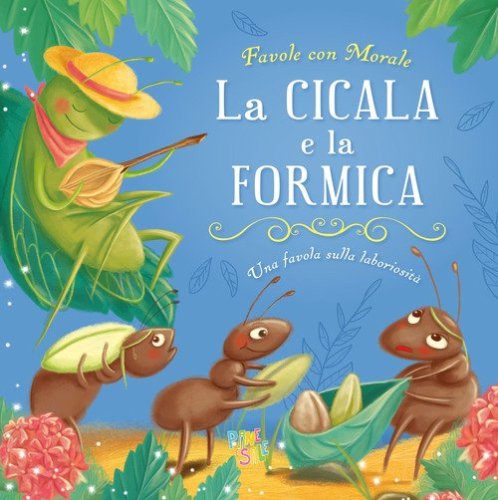La cicala e la formica. Favole con morale
