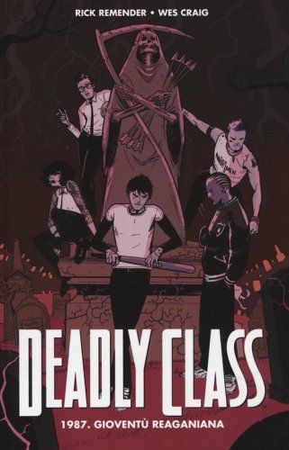 1987. Giovent&ugrave; reganiana. Deadly class