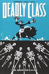 1988. Questa non &egrave; la fine. Deadly class