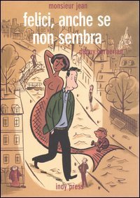 Felici, anche se non sembra. Monsieur Jean