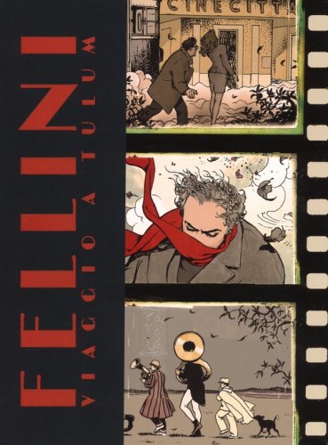 Fellini. Viaggio a Tulum e altre storie. Artist edition limited
