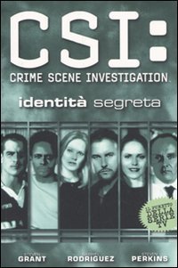 Identit&agrave; segreta. CSI: Crime Scene Investigation