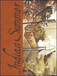 Indian Summer. Tutto ricominciò con un'estate indiana. Artist edition