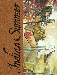 Indian Summer. Tutto ricominciò con un'estate indiana. Artist edition limited