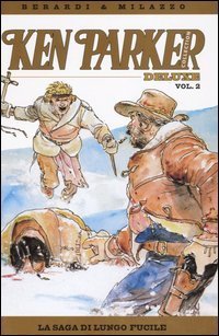 La saga di Lungo Fucile. Ken Parker collection