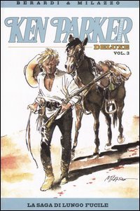 La saga di Lungo Fucile. Ken Parker collection