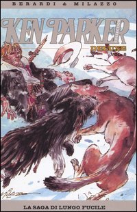 La saga di Lungo Fucile. Ken Parker collection