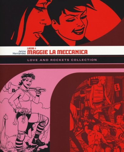 Maggie la meccanica. Love and Rockets collection. Locas