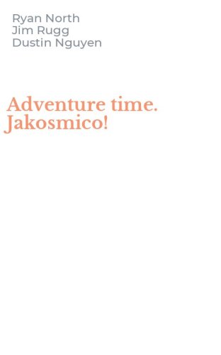 Adventure time. Jakosmico!