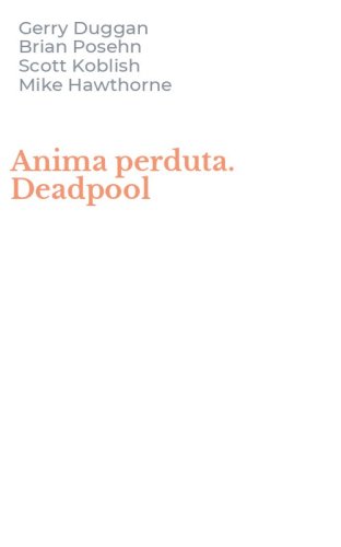 Anima perduta. Deadpool