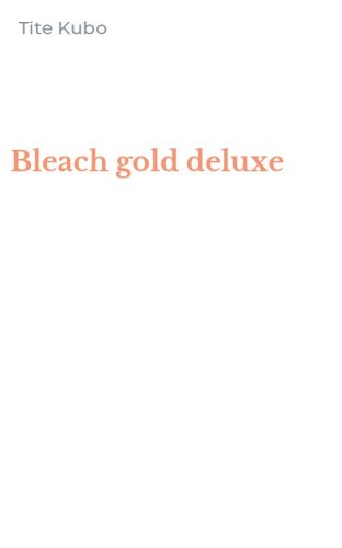 Bleach gold deluxe