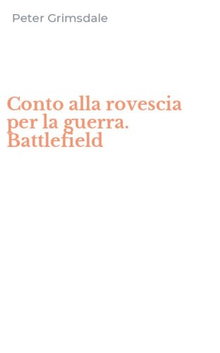 Conto alla rovescia per la guerra. Battlefield