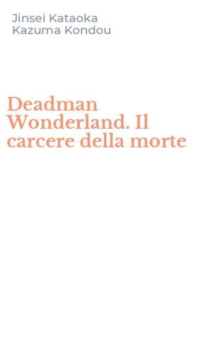 Deadman Wonderland. Il carcere della morte