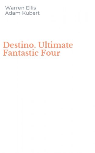 Destino. Ultimate Fantastic Four
