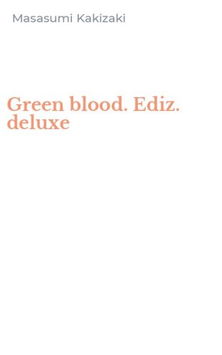 Green blood. Ediz. deluxe