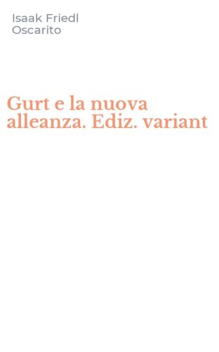 Gurt e la nuova alleanza. Ediz. variant