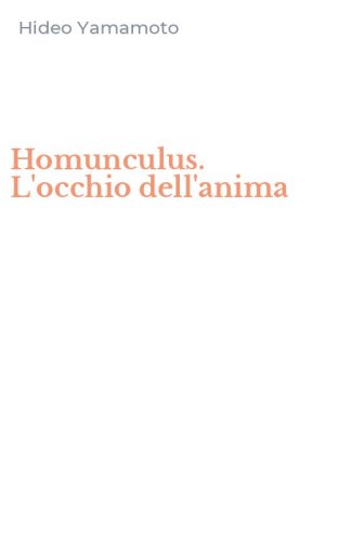 Homunculus. L'occhio dell'anima