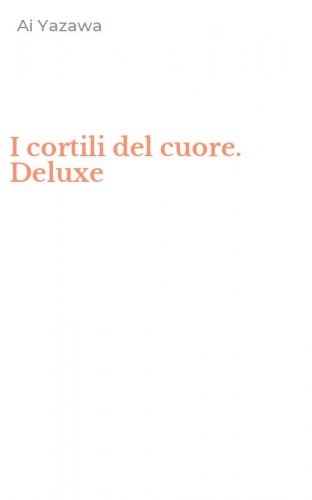 I cortili del cuore. Deluxe