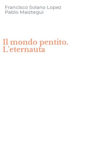 Il mondo pentito. L'eternauta