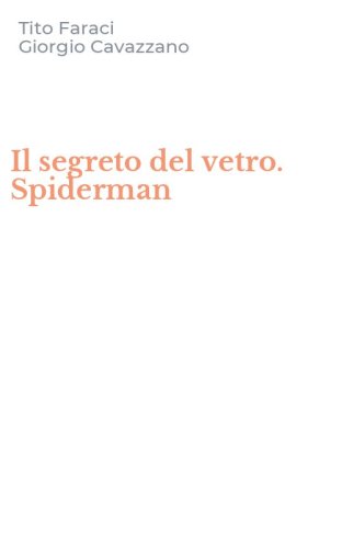 Il segreto del vetro. Spiderman