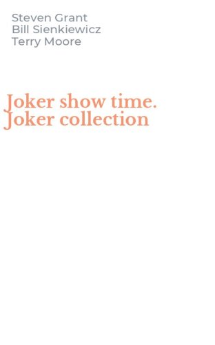 Joker show time. Joker collection