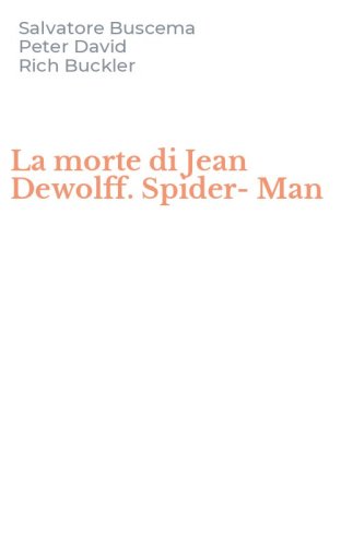 La morte di Jean Dewolff. Spider-Man