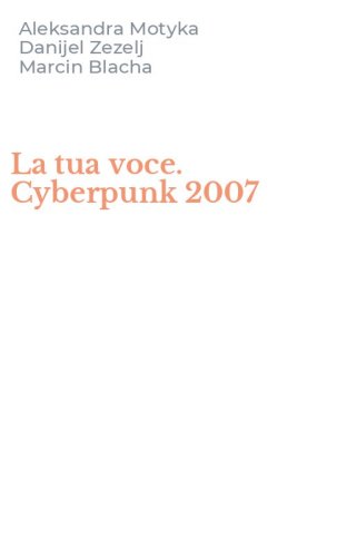 La tua voce. Cyberpunk 2007