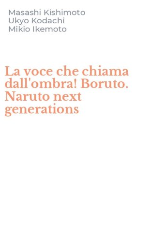 La voce che chiama dall'ombra! Boruto. Naruto next generations