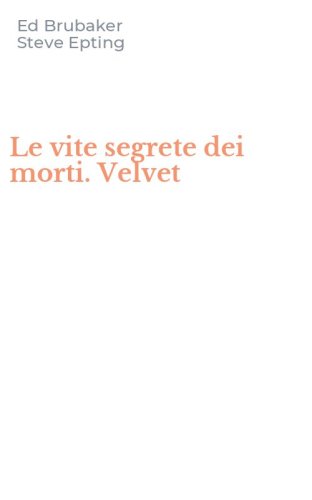 Le vite segrete dei morti. Velvet